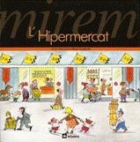 MIREM L'HIPERMERCAT % | 9788424613082 | CAPDEVILA, ROSER | Librería Castillón - Comprar libros online Aragón, Barbastro