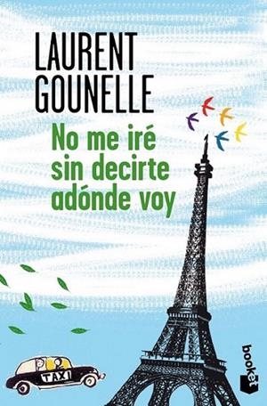 No me iré sin decirte adónde voy | 9788408128748 | Gounelle, Laurent | Librería Castillón - Comprar libros online Aragón, Barbastro