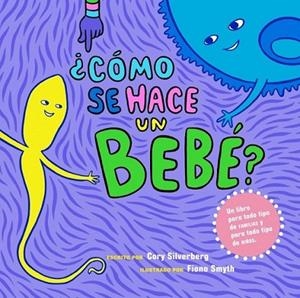¿Cómo se hace un bebé? | 9788448837198 | SILVERBERG, CORY | Librería Castillón - Comprar libros online Aragón, Barbastro