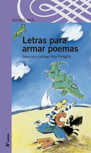 LETRAS PARA ARMAR POEMAS (PROXIMA PARADA) 3ED. | 9788420464817 | PELEGRIN, ANA (SEL. Y PROL.) | Librería Castillón - Comprar libros online Aragón, Barbastro