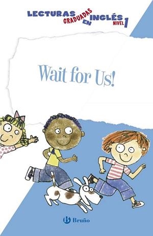 Wait for Us! Lecturas graduadas en inglés, nivel 1 | 9788469600542 | Ziefert, Harriet | Librería Castillón - Comprar libros online Aragón, Barbastro
