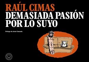 Demasiada pasión por lo suyo | 9788494224782 | Cimas, Raúl | Librería Castillón - Comprar libros online Aragón, Barbastro