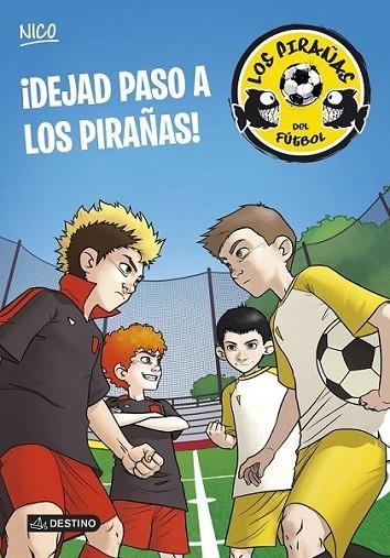 ¡Dejad paso a los Pirañas! - Los Pirañas del Fútbol 1 | 9788408127918 | Pérez Lladó, Adela | Librería Castillón - Comprar libros online Aragón, Barbastro