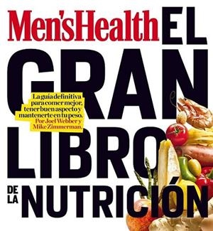 EL GRAN LIBRO DE LA NUTRICION - MEN'S HEALTH | 9788497354363 | WEBBER, JOEL; ZIMMERMAN, MIKE | Librería Castillón - Comprar libros online Aragón, Barbastro