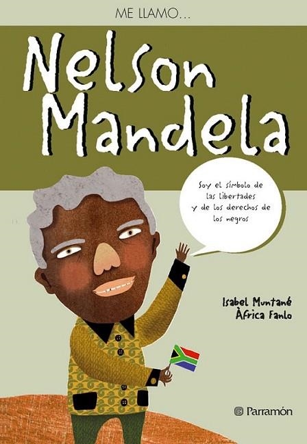 ME LLAMO... NELSON MANDELA | 9788434241107 | Muntané, Isabel; Fanlo, Àfrica | Librería Castillón - Comprar libros online Aragón, Barbastro