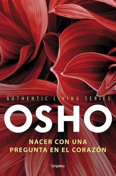 Nacer con una pregunta en el corazón (Authentic Living Series 3) | 9788425352119 | Osho | Librería Castillón - Comprar libros online Aragón, Barbastro