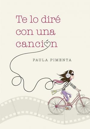Te lo diré con una canción | 9788490432136 | Paula Pimenta | Librería Castillón - Comprar libros online Aragón, Barbastro