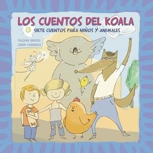 Los cuentos del Koala. Siete cuentos para niños y animales | 9788448838454 | Paloma Bravo | Librería Castillón - Comprar libros online Aragón, Barbastro