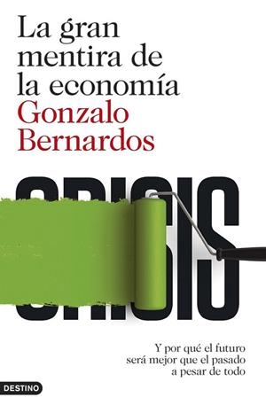 La gran mentira de la economía | 9788423348152 | Bernardos, Gonzalo | Librería Castillón - Comprar libros online Aragón, Barbastro