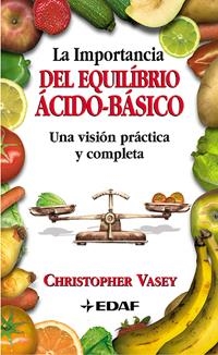 IMPORTANCIA DEL EQUILIBRIO ACIDO-BASICO, LA | 9788441408999 | VASEY, CHRISTOPHER | Librería Castillón - Comprar libros online Aragón, Barbastro