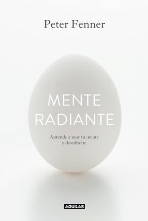 Mente radiante | 9788403014374 | Fenner, Peter | Librería Castillón - Comprar libros online Aragón, Barbastro