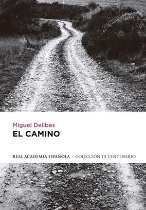 El camino | 9788420406725 | Delibes Setien, Miguel | Librería Castillón - Comprar libros online Aragón, Barbastro