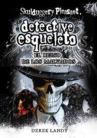 Detective esqueleto: El reino de los malvados - Skulduggery Pleasant 7 | 9788467571653 | Landy, Derek | Librería Castillón - Comprar libros online Aragón, Barbastro