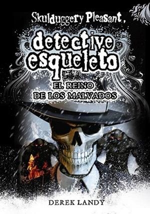 Detective esqueleto: El reino de los malvados - Skulduggery Pleasant 7 | 9788467571653 | Landy, Derek | Librería Castillón - Comprar libros online Aragón, Barbastro