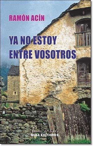 YA NO ESTOY ENTRE VOSOTROS | 9788484654674 | Acín, Ramón | Librería Castillón - Comprar libros online Aragón, Barbastro