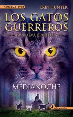 Medianoche - Los gatos guerreros - La nueva profecía I | 9788498385939 | Erin Hunter | Librería Castillón - Comprar libros online Aragón, Barbastro