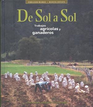 DE SOL A SOL. TRABAJOS AGRICOLAS Y GANADEROS | 9788492226368 | BIARGE, FERNANDO; ESTAUN, MANUEL | Librería Castillón - Comprar libros online Aragón, Barbastro