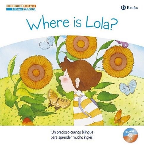 Cuentos bilingües. Where is Lola? - ¿Dónde está Lola? | 9788469600238 | López Narváez, Concha | Librería Castillón - Comprar libros online Aragón, Barbastro