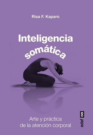 Inteligencia somática | 9788441433823 | Kaparo, Risa F. | Librería Castillón - Comprar libros online Aragón, Barbastro