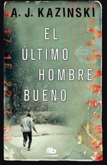 El último hombre bueno | 9788498728262 | Kazinski, A. J. | Librería Castillón - Comprar libros online Aragón, Barbastro