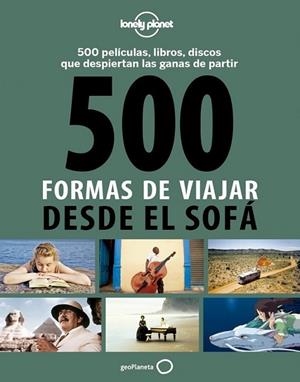 500 formas de viajar desde el sofá | 9788408130543 | Bacquet, Rodolphe; Dusouchet, Gilles | Librería Castillón - Comprar libros online Aragón, Barbastro