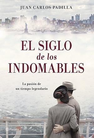 El siglo de los indomables | 9788408128502 | Padilla, Juan Carlos | Librería Castillón - Comprar libros online Aragón, Barbastro