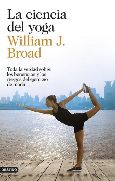 La ciencia del yoga | 9788423348305 | Broad, William J. | Librería Castillón - Comprar libros online Aragón, Barbastro