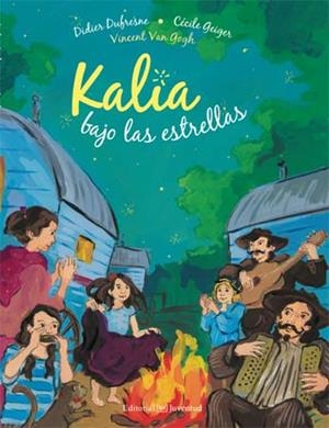 Kalia bajo las estrellas | 9788426140890 | Dufresne, Didier; Geiger, Cécile | Librería Castillón - Comprar libros online Aragón, Barbastro