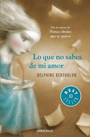 Lo que no sabes de mi amor | 9788490328354 | Delphine Bertholon | Librería Castillón - Comprar libros online Aragón, Barbastro