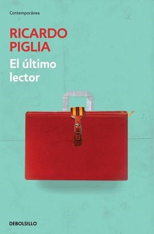 El último lector | 9788490329603 | Ricardo Piglia | Librería Castillón - Comprar libros online Aragón, Barbastro