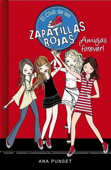El club de las zapatillas rojas 2. ¡Amigas forever! | 9788415580744 | Ana Punset | Librería Castillón - Comprar libros online Aragón, Barbastro