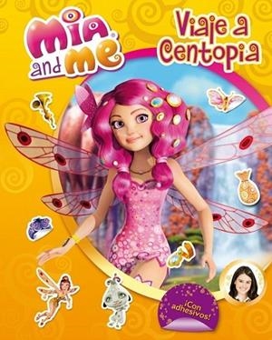 Viaje a Centopia (Mia & Me actividades núm.2) | 9788401906879 | VV.AA. | Librería Castillón - Comprar libros online Aragón, Barbastro