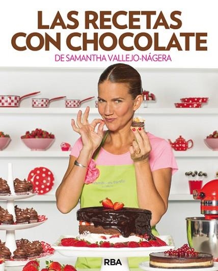 Las recetas con chocolate | 9788490562642 | VALLEJO-NÁGERA, SAMANTHA | Librería Castillón - Comprar libros online Aragón, Barbastro