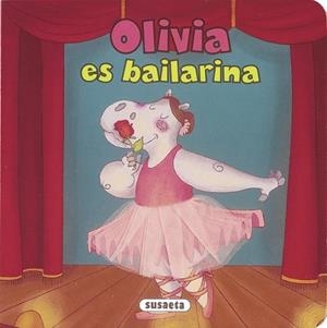 Olivia es bailarina | 9788467733365 | Susaeta, equipo | Librería Castillón - Comprar libros online Aragón, Barbastro