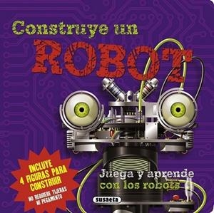 Construye un robot | 9788467730258 | Susaeta, Equipo | Librería Castillón - Comprar libros online Aragón, Barbastro