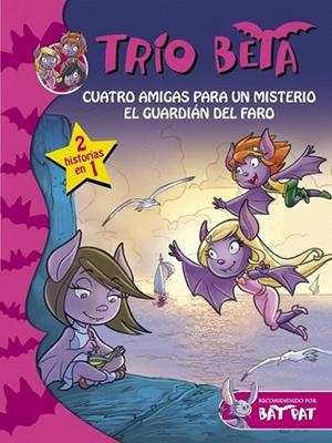 Trío Beta 1-2. Cuatro amigas para un misterio y El guardián del faro (2 en 1) | 9788490431597 | PAVANELLO, ROBERTO | Librería Castillón - Comprar libros online Aragón, Barbastro