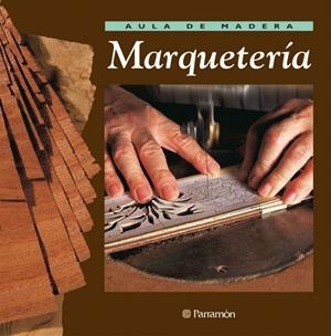 MARQUETERIA (AULA DE MADERA) | 9788434222229 | VARIS | Librería Castillón - Comprar libros online Aragón, Barbastro
