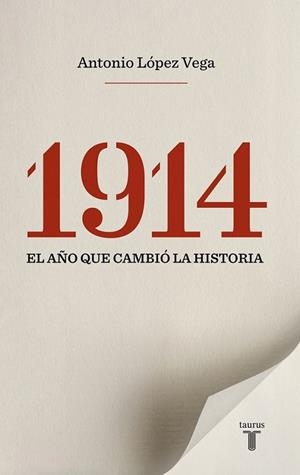 1914. El año que cambió la historia | 9788430609987 | Antonio López Vega | Librería Castillón - Comprar libros online Aragón, Barbastro