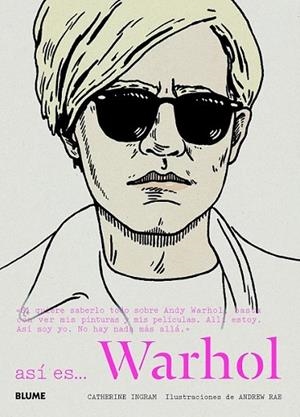 Así es... Warhol | 9788498017373 | Ingram, Catherine; Rae, Andrew | Librería Castillón - Comprar libros online Aragón, Barbastro