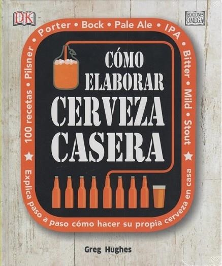 CÓMO ELABORAR CERVEZA CASERA | 9788428216203 | Hughes, Greg | Librería Castillón - Comprar libros online Aragón, Barbastro