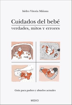 CUIDADOS DEL BEBÉ. VERDADES, MITOS Y ERRORES | 9788497991421 | Vitoria Miñana, Isidro | Librería Castillón - Comprar libros online Aragón, Barbastro