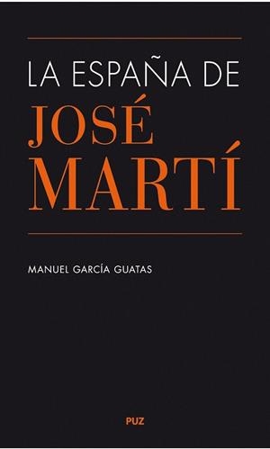 La España de José Martí | 9788416028641 | García Guatas, Manuel | Librería Castillón - Comprar libros online Aragón, Barbastro