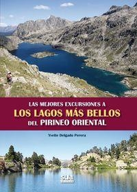LAS MEJORES EXCURSIONES A LOS LAGOS MAS BELLOS DEL PIRINEO ORIENTAL | 9788482165448 | DELGADO PERERA, YVETTE | Librería Castillón - Comprar libros online Aragón, Barbastro