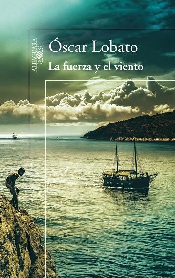 La fuerza y el viento | 9788420414713 | Óscar Lobato | Librería Castillón - Comprar libros online Aragón, Barbastro