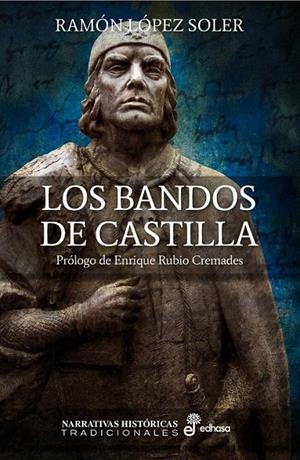LOS BANDOS DE CASTILLA | 9788435062732 | LÓPEZ SOLER, RAMÓN | Librería Castillón - Comprar libros online Aragón, Barbastro