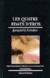 Les quatre edats d'Eros | 9788476602614 | Gonzàlez i Caturla, Joaquim | Librería Castillón - Comprar libros online Aragón, Barbastro
