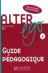ALTER EGO 3 GUIDE PÉDAGOGIQUE (profesor) | 9782011555144 | VV.AA. | Librería Castillón - Comprar libros online Aragón, Barbastro