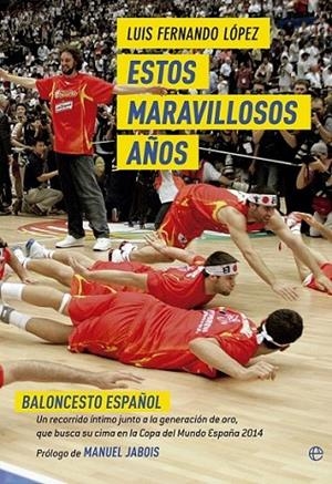 Estos maravillosos años | 9788490601457 | López, Luis Fernando | Librería Castillón - Comprar libros online Aragón, Barbastro