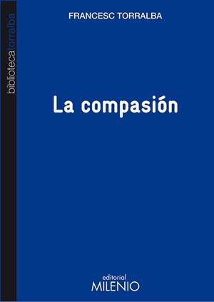 La compasión | 9788497435055 | Torralba Roselló, Francesc | Librería Castillón - Comprar libros online Aragón, Barbastro