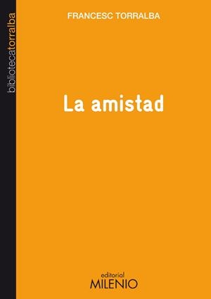 La amistad | 9788497433761 | Torralba Rosello, Francesc | Librería Castillón - Comprar libros online Aragón, Barbastro